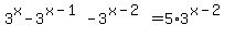 3%5Ex+-+3%5E%28x-1%29+-+3%5E%28x-2%29=5%2A3%5E%28x-2%29