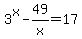 3%5Ex+-+49%2Fx+=+17