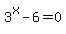 3%5Ex-6=0