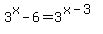 3%5Ex-6=3%5E%28x-3%29