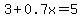 3+%2B+0.7x+=+5