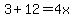 3+%2B+12+=+4x