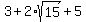 3+%2B+2%2Asqrt%2815%29%2B+5