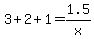 3+%2B+2+%2B+1+=+1.5%2Fx