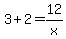 3+%2B+2+=+12%2Fx