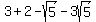 3+%2B+2+-sqrt%285%29+-+3sqrt%285%29