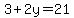 3+%2B+2y+=+21