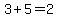 3+%2B+5+=+2