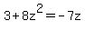 3+%2B+8z%5E2+=+-7z