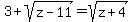 3+%2B+sqrt%28z-11%29+=+sqrt%28z%2B4%29