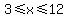 3+%3C=+x+%3C=+12