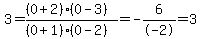 3+=+%28%280%2B2%29%280-3%29%29%2F%28%280%2B1%29%280-2%29%29=+-6%2F-2+=+3