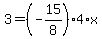 3+=+%28-15%2F8%29%2A4%2Ax