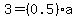 3+=+%280.5%29a