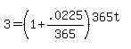3+=+%281+%2B+.0225%2F365%29%5E%28365t%29