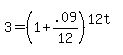 3+=+%281+%2B+.09%2F12%29%5E%2812t%29