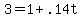 3+=+1+%2B+.14t