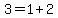 3+=+1+%2B+2