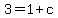 3+=+1+%2B+c