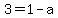 3+=+1+-+a