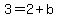 3+=+2+%2B+b