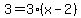 3+=+3%2A%28x+-+2%29