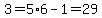 3+=+5%2A6+-+1=29