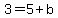3+=+5%2Bb