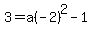 3+=+a%28-+2%29%5E2+-+1