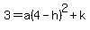 3+=+a%284-h%29%5E2+%2B+k+