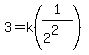 3+=+k%281%2F%282%5E2%29%29