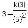 3+=+k%283%29%2F%285%29%5E2
