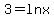 3+=+ln+x