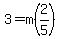 3+=+m%282%2F5%29