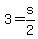 3+=+s%2F2