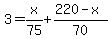 3+=+x%2F75+%2B+%28220-x%29%2F70