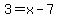 3+=+x+-+7