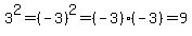 3+%5E2=%28-3%29%5E2=%28-3%29%28-3%29=9