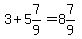 3++%2B+++5%267%2F9+=+8%267%2F9