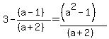 3+-+%28%28a-1%29%29%2F%28%28a%2B2%29%29+=+%28%28a%5E2-1%29%29%2F%28%28a%2B2%29%29
