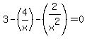 3+-+%284%2Fx%29+-+%282%2Fx%5E2%29+=+0