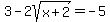 3+-+2sqrt%28x%2B2%29+=+-5
