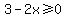 3+-+2x+%3E=+0
