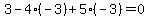 3+-+4%28-3%29++%2B+5%28-3%29+=+0