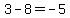 3+-+8+=+-5