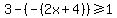 3-%28-%282x%2B4%29%29%3E=1