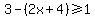 3-%282x%2B4%29%3E=1