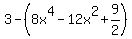 3-%288x%5E4-12x%5E2%2B9%2F2%29