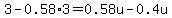 3-0.58%2A3=0.58u-0.4u