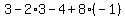3-2%2A3-4%2B8%2A%28-1%29